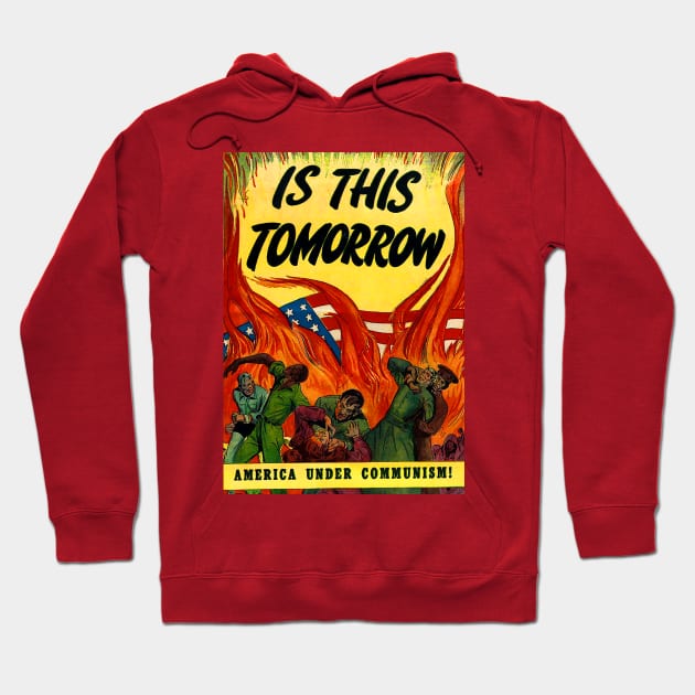 Is this tomorrow? Communism in America! Hoodie by WellRed